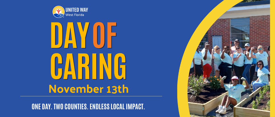 United Way of West Florida Day of Caring event flyer for November 13th featuring community volunteers building garden beds with the text "One Day. Two Counties. Endless Local Impact.