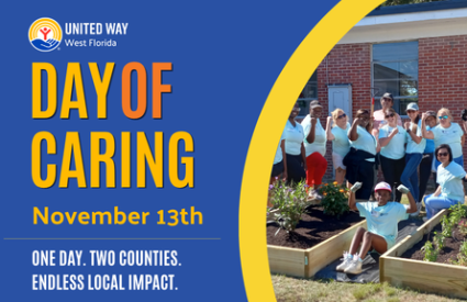 United Way of West Florida Day of Caring event flyer for November 13th featuring community volunteers building garden beds with the text "One Day. Two Counties. Endless Local Impact.